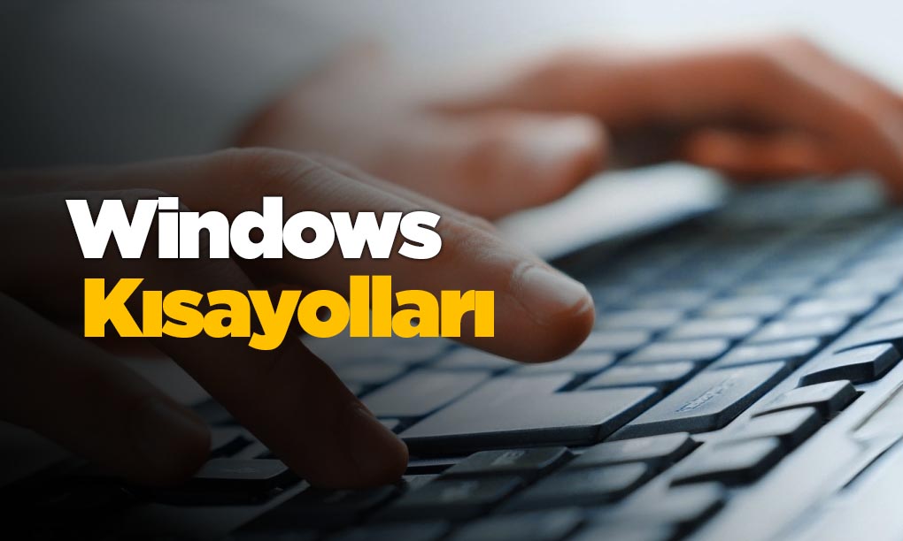 windows kısayolları
