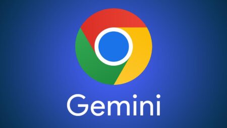 Google Gemini Artık Chrome’da: Yapay Zekâ Asistanı Tarayıcıya Entegre Edildi