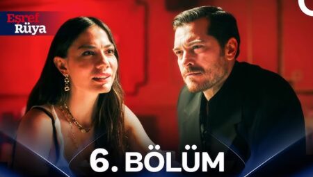 Eşref Rüya 6. Son Bölümü ile Ekranlara Kilitledi – Eşref ve Rüya’nın Romantik Anı!