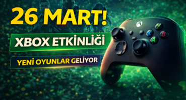 Xbox’tan Yeni Etkinlik Duyurusu: Partner Preview Tarihi Açıklandı