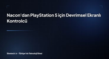 nacon-dan-playstation-5-için-devrimsel-ekranlı-kon-sinetech-kapak
